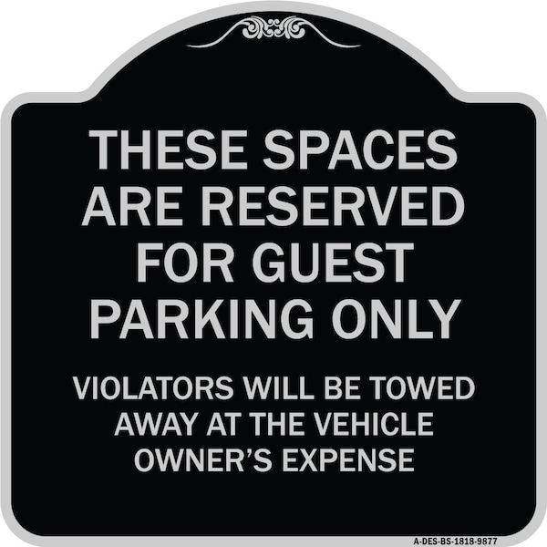 Signmission Designer Series-These Spaces Are Reserved For Guest Parking Only, 18" x 18", BS-1818-9877 A-DES-BS-1818-9877 - main
